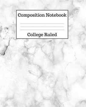 Paperback Composition Notebook College Ruled: 100 Pages - 7.5 x 9.25 Inches - Paperback - Gray & White Marble Design Book