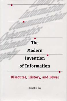 Hardcover The Modern Invention of Information: Discourse, History, and Power Book