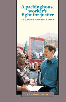 Paperback A Packinghouse Worker's Fight for Justice: The Mark Curtis Story Book