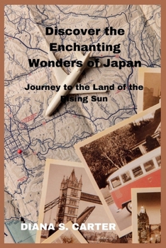 Discover the Enchanting Wonders of Japan: Journey to the Land of the Rising Sun