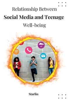 Paperback Relationship Between Social Media and Teenage Well-being Book