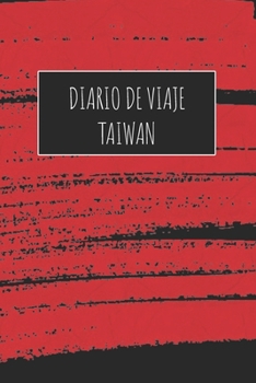 Diario De Viaje Taiwan: 6x9 Diario de viaje I Libreta para listas de tareas I Regalo perfecto para tus vacaciones en Taiwan (Spanish Edition)