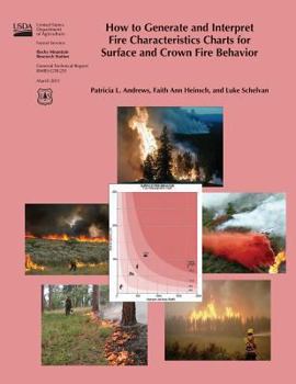Paperback How to Generate and Interpret Fire Characteristics Charts for Surface and Crown Fire Behavior Book