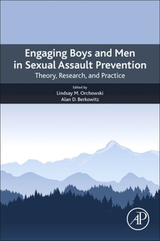 Paperback Engaging Boys and Men in Sexual Assault Prevention: Theory, Research, and Practice Book
