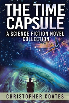 Paperback The Time Capsule: A Science Fiction Novel Collection Book