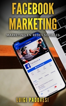 Paperback Facebook Marketing: Marketing en redes sociales [Spanish] Book