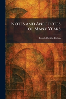 Notes and Anecdotes of Many Years