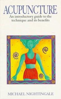Paperback Acupuncture: An Introductory Guide to the Technique and Its Benefits Book