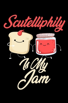 Scutelliphily is My Jam: Funny Scutelliphily Journal (Diary, Notebook) Christmas & Birthday Gift for Scutelliphily Enthusiasts