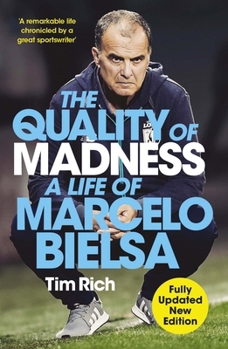 Paperback The Quality of Madness: A Life of Marcelo Bielsa Book