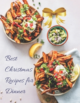 Paperback Best Christmas Recipes for Dinner: Blank Recipe Book Journal to Write In Favorite Recipes Book