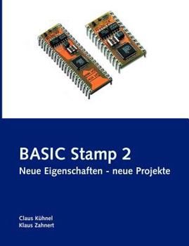 Paperback BASIC Stamp 2: neue Eigenschaften - neue Projekte [German] Book