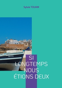 Paperback Si longtemps nous étions deux [French] Book