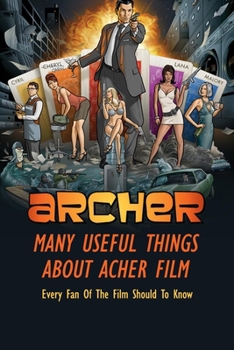 Paperback Many Useful Things About Acher Film: Every Fan Of The Film Should To Know: Acher Film Book For Fan Book
