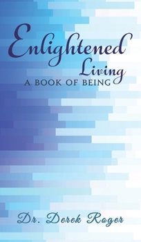 Hardcover Enlightened Living: A Book Of Being Book