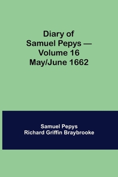 Paperback Diary of Samuel Pepys - Volume 16: May/June 1662 Book