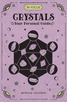 In Focus Crystals: Your Personal Guide - Book #2 of the In Focus