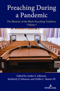 Paperback Preaching During a Pandemic: The Rhetoric of the Black Preaching Tradition, Volume I Book