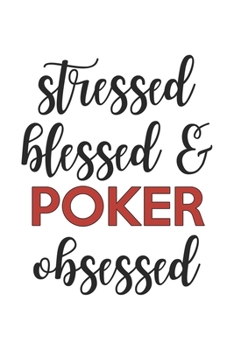 Paperback Stressed Blessed and Poker Obsessed Poker Lover Poker Obsessed Notebook A beautiful: Lined Notebook / Journal Gift,, 120 Pages, 6 x 9 inches, Personal Book