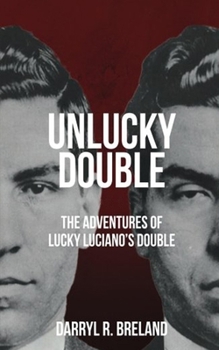 Paperback UnLucky Double: Adventures of Lucky Luciano's Double Book
