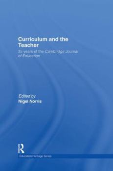 Paperback Curriculum and the Teacher: 35 Years of the Cambridge Journal of Education Book