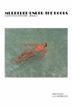Murdered Under the Pools: A Kay Lytle Mystery - Book 2 - Book #2 of the A Kay Lytle Mystery
