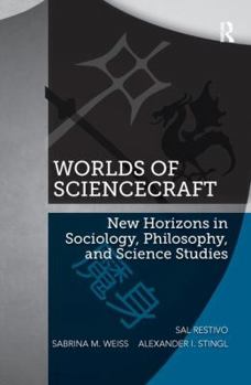 Paperback Worlds of ScienceCraft: New Horizons in Sociology, Philosophy, and Science Studies Book