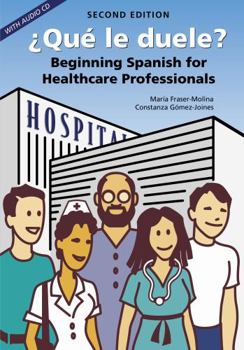 Paperback Qu Le Duele?: Beginning Spanish for Healthcare Professionals Book