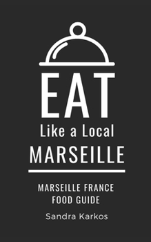 Paperback Eat Like a Local- Marseille: Sandra Karkos Book