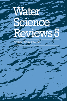 Water Science Reviews 5: Volume 5: The Molecules of Life - Book  of the Water Science Review