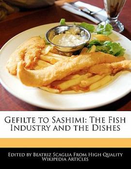 Paperback Gefilte to Sashimi: The Fish Industry and the Dishes Book