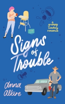 Paperback Signs of Trouble: A Grumpy Cowboy Romance Book