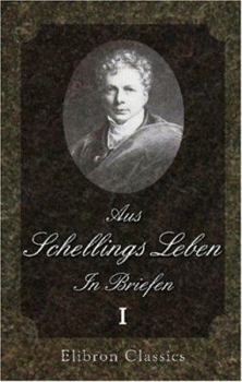 Paperback Aus Schellings Leben. In Briefen: Band 1: 1775-1803 (German Edition) Book