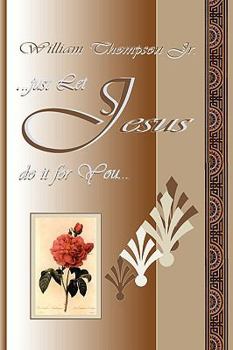 Paperback Just Let Jesus Do It for You Book