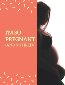 I'm So Pregnant And So Tired: Wide Ruled Notebook Gift For a Future Doctor, Perfect for any Midwife, Obstetrician, Gynecologist.