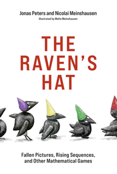 Paperback The Raven's Hat: Fallen Pictures, Rising Sequences, and Other Mathematical Games Book