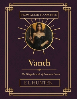 Vanth: The Winged Guide of Etruscan Death (From Altar to Archive)