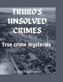 Paperback Truro's Unsolved Crimes: True crime mysteries [Large Print] Book