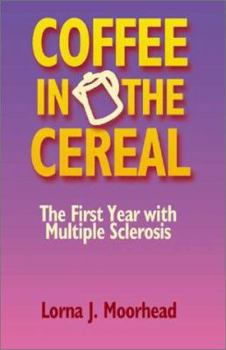 Paperback Coffee in the Cereal: The First Year with Multiple Sclerosis Book