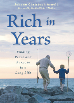 Paperback Rich in Years: Finding Peace and Purpose in a Long Life Book