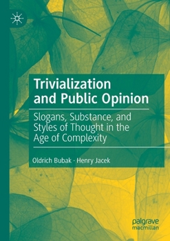 Paperback Trivialization and Public Opinion: Slogans, Substance, and Styles of Thought in the Age of Complexity Book