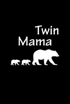 Paperback Twin Mama: A 6x9 Inch Matte Softcover Journal Notebook With 120 Blank Lined Pages And a Twin Mama Bear Cover Design Book