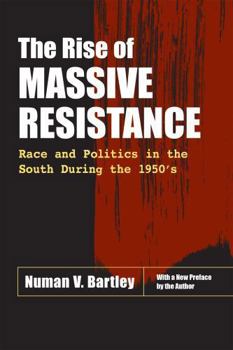 Paperback The Rise of Massive Resistance: Race and Politics in the South During the 1950's Book