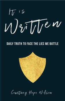 Paperback It is Written: Daily Truth to Face the Lies We Battle Book