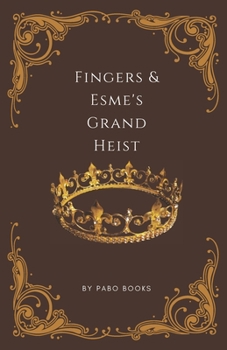 Paperback Fingers & Esme's Grand Heist: fantasy heist thriller Book