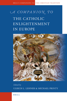 Paperback A Companion to the Catholic Enlightenment in Europe Book