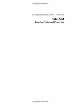 Hardcover Vital Soil: Function, Value and Properties Volume 29 Book