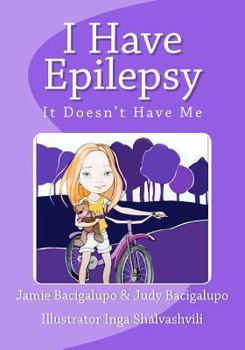 Paperback I Have Epilepsy. It Doesn't Have Me. Book