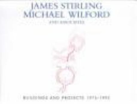 James Stirling Michael Wilford and Associates: Buildings & Projects 1975-1992