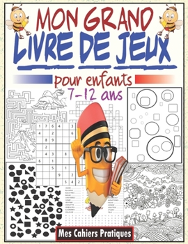 Mon grand livre de jeux pour enfants 7-12 ans: Livre d'activités pour enfants avec des jeux intelligent, labyrinthes, sudoku, mots cachés #2, coloriag